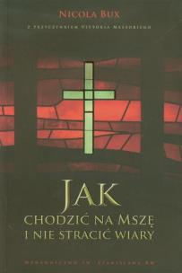 Okładka książki Jak chodzić na mszę i nie stracić wiary