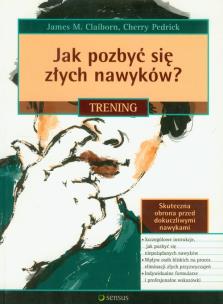 Okładka książki Jak pozbyć się złych nawyków? Trening