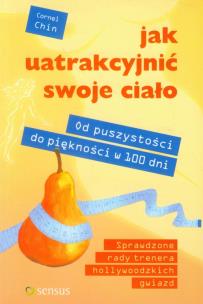 Okładka książki Jak uatrakcyjnić swoje ciało. Od puszystości do piękności w 100 dni