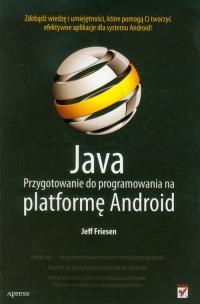Okładka książki Java. Przygotowanie do program. na platf. Android