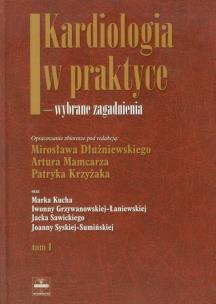 Okładka książki Kardiologia w praktyce wybrane zagadnienia tom 1