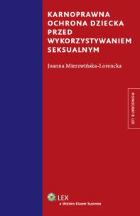 Okładka książki Karnoprawna ochrona dziecka przed wykorzystaniem seksualnym