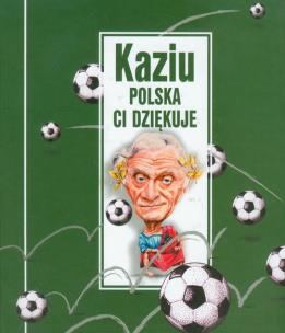 Okładka książki Kaziu Polska Ci dziękuje