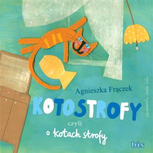 Okładka książki Kotostrofy czyli o kotach strofy