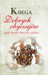 Okładka książki Księga dobrych obyczajów czyli savoir-vivre na co dzień