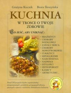 Okładka książki Kuchnia w trosce o Twoje zdrowie