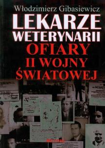 Okładka książki Lekarze weterynarii. Ofiary II wojny światowej.