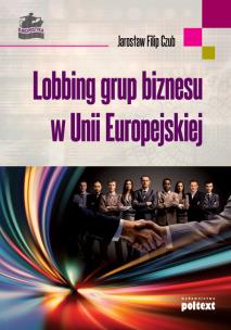 Okładka książki Lobbing grup biznesu w unii europejskiej