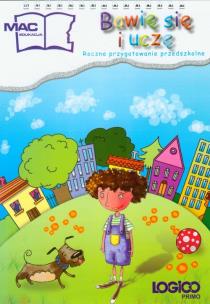 Okładka książki Logico Primo Bawię się i uczę Roczne przygotowanie przedszkolne