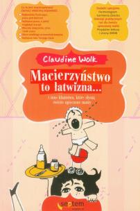 Okładka książki Macierzyństwo to łatwizna i inne kłamstwa, które słyszą świeżo upieczone mamy