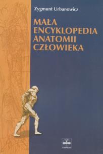 Okładka książki Mała encyklopedia anatomii człowieka