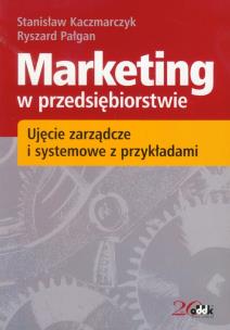 Okładka książki Marketing w przedsiębiorstwie Ujęcie zarządcze i systemowe z przykładami