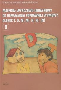 Okładka książki Materiał wyrazowo-obrazkowy do utrwalania poprawnej wymowy głosek t d m mi n ni ń