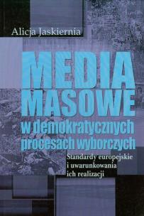 Okładka książki Media masowe w demokratycznych procesach wyborczych