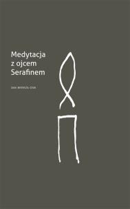 Okładka książki Medytacja z ojcem Serafinem