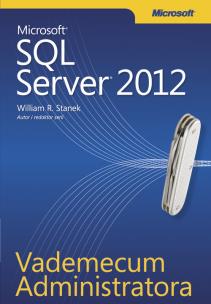 Okładka książki Microsoft SQL Server 2012. Vademecum Admin.