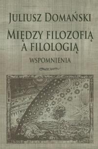 Okładka książki Między filozofią a filologią