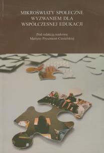 Opakowanie Mikroświaty społeczne wyzwaniem dla współczesnej edukacji
