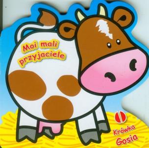 Okładka książki Moi mali przyjaciele - Krówka Gosia