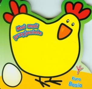 Okładka książki Moi mali przyjaciele - Kura Basia