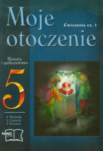 Okładka książki Moje otoczenie 5 Historia i społeczeństwo Ćwiczenia część 1