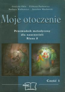 Okładka książki Moje otoczenie 5 Przewodnik metodyczny część 1