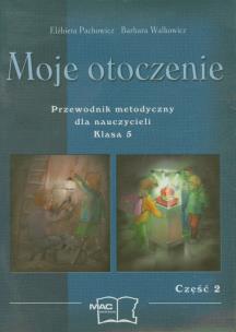 Okładka książki Moje otoczenie 5 Przewodnik metodyczny część 2
