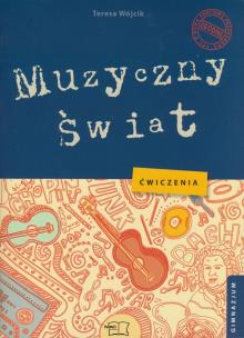 Okładka książki Muzyczny świat  1-3 gim ćw. wyd 2009 MAC