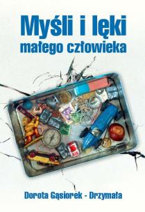 Okładka książki Myśli i lęki małego człowieka