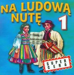 Opakowanie Na ludową nutę vol.1
