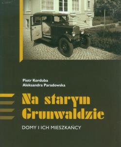 Okładka książki Na starym Grunwaldzie Domy i ich mieszkańcy