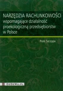 Okładka książki Narzędzia rachunkowości wspomagające działalność proekologiczną przedsiębiorstw w Polsce