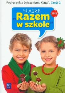 Okładka książki Nasze Razem w szkole SP 1 cz. 2 podr z ćw. WSIP