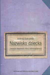Okładka książki Nazwisko dziecka Ewolucja ukazywania relacji rodzinnoprawnych
