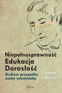 Okładka książki Niepełnosprawność Edukacja Dorosłość