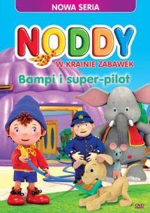 Okładka książki Noddy  w krainie zabawek - Bampi i super pilot