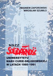 Okładka książki NSZZ Solidarność Uniwersytetu Marii Curie-Skłodowskiej w latach 1980-1981