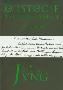 O istocie psychiczności Listy 1906-1961. Autor: Carl Gustav Jung. Multiszop.pl Okładka książki O istocie psychiczności Listy 1906-1961