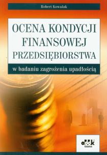 Okładka książki Ocena kondycji finansowej przedsiębiorstwa w badaniu zagrożenia upadłością