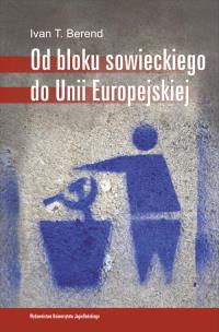 Okładka książki Od bloku sowieckiego do Unii Europejskiej