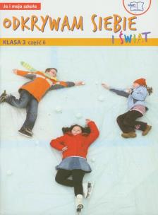 Okładka książki Odkrywam siebie 3 podręcznik cz. 6