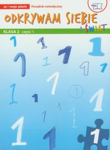Opakowanie Odkrywam siebie i świat Ja i moja szkoła 2 Semestr 1 Poradnik metodyczny część 1-5