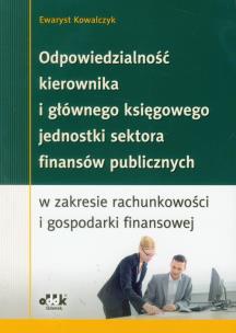 Okładka książki Odpowiedzialność kierownika i głównego księgowego jednostki sektora finansów publicznych w zakresieci i gospodarki finansowej