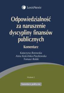Okładka książki Odpowiedzialność za naruszenie dyscypliny finansów publicznych Komentarz