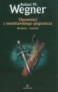 Okładka książki Opowieści z meekhańskiego pogranicza Wsch-Zach