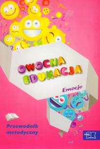 Okładka książki Owocna Edukacja Emocje Przewodnik metodyczny