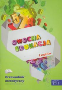 Okładka książki Owocna edukacja Logika Przewodnik metodyczny