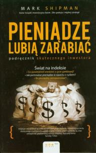 Okładka książki Pieniądze lubią zarabiać. Podręcznik skutecznego..