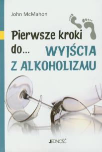 Okładka książki Pierwsze kroki do... wyjścia z alkoholizmu