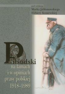 Opakowanie Piłsudski na łamach i w opiniach prasy polskiej 1918-1989